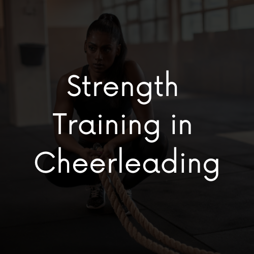 Lifting the Spirit: The Vital Role of Strength Training in Cheerleading